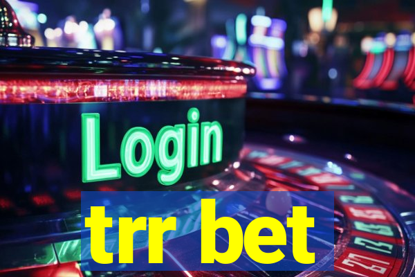 trr bet